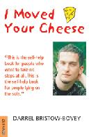 I Moved Your Cheese
